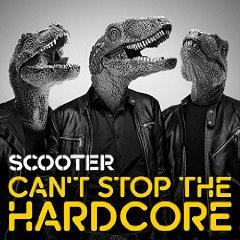 SCOOTER - CAN'T STOP THE HARDCORE